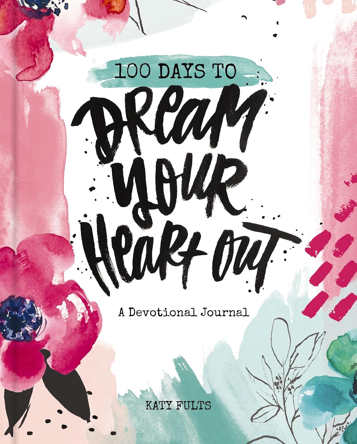 Book cover of '100 Days to Dream Your Heart Out' with floral designs and text.