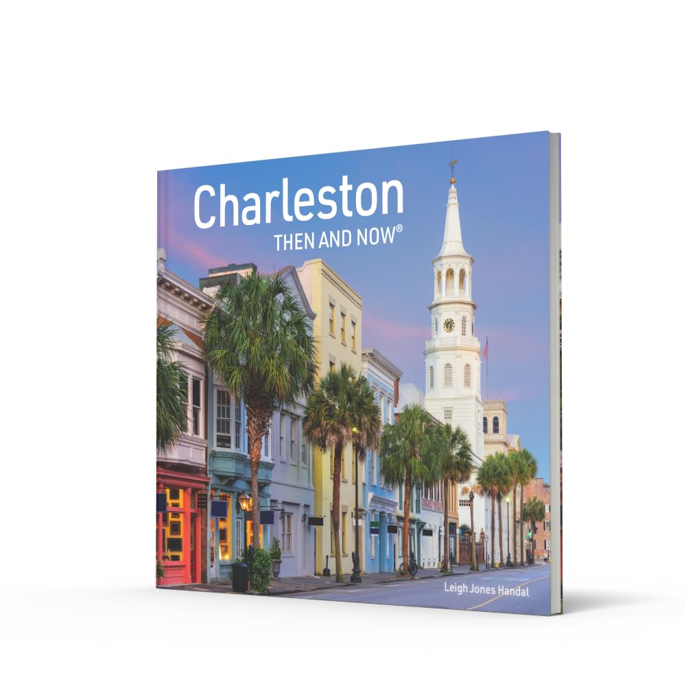 Charleston Then and Now