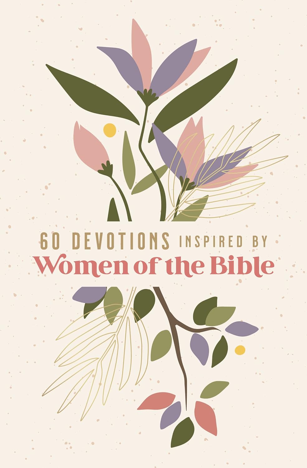 60 Devotions Inspiried by Women of the Bible