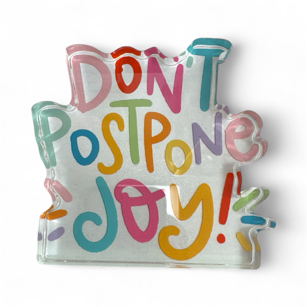 Don't Postpone Joy