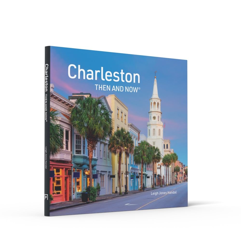 Charleston Then and Now
