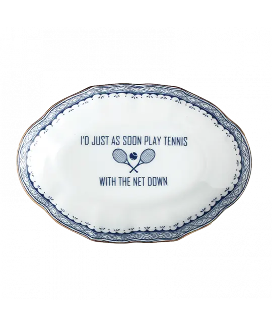 I'd Just As Soon Play Tennis With The Net Down Ring Tray